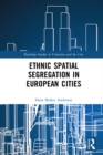 Ethnic Spatial Segregation in European Cities - eBook