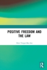 Positive Freedom and the Law - eBook