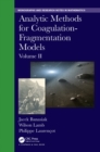 Analytic Methods for Coagulation-Fragmentation Models, Volume II - eBook
