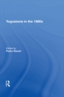 Yugoslavia In The 1980s - eBook