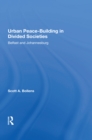 Urban Peacebuilding In Divided Societies : Belfast And Johannesburg - eBook