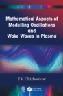Mathematical Aspects of Modelling Oscillations and Wake Waves in Plasma - eBook