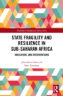 State Fragility and Resilience in sub-Saharan Africa : Indicators and Interventions - eBook