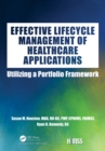 Effective Lifecycle Management of Healthcare Applications : Utilizing a Portfolio Framework - eBook