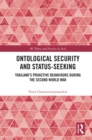 Ontological Security and Status-Seeking : Thailand's Proactive Behaviours during the Second World War - eBook