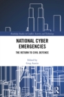 National Cyber Emergencies : The Return to Civil Defence - eBook