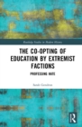 The Co-opting of Education by Extremist Factions : Professing Hate - eBook