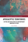 Apocalyptic Territories : Setting and Revelation in Contemporary American Fiction - eBook