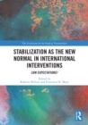 Stabilization as the New Normal in International Interventions : Low Expectations? - eBook