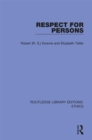 Respect for Persons : A Philosophical Analysis of the Moral, Political and Religious Idea of the Supreme Worth of the Individual Person - eBook