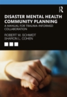 Disaster Mental Health Community Planning : A Manual for Trauma-Informed Collaboration - eBook