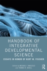 Handbook of Integrative Developmental Science : Essays in Honor of Kurt W. Fischer - eBook