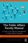 The Public Affairs Faculty Manual : A Guide to the Effective Management of Public Affairs Programs - eBook