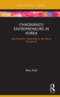 Chaoxianzu Entrepreneurs in Korea : Searching for Citizenship in the Ethnic Homeland - eBook