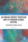 An Indian Tantric Tradition and Its Modern Global Revival : Contemporary Nondual Saivism - eBook