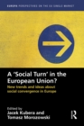 A `Social Turn' in the European Union? : New trends and ideas about social convergence in Europe - eBook
