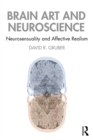 Brain Art and Neuroscience : Neurosensuality and Affective Realism - eBook