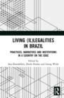 Living (Il)legalities in Brazil : Practices, Narratives and Institutions in a Country on the Edge - eBook