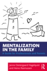 Mentalization in the Family : A Guide for Professionals and Parents - eBook