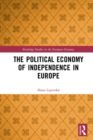 The Political Economy of Independence in Europe - eBook