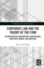 Corporate Law and the Theory of the Firm : Reconstructing Corporations, Shareholders, Directors, Owners, and Investors - eBook