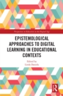Epistemological Approaches to Digital Learning in Educational Contexts - eBook