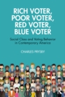 Rich Voter, Poor Voter, Red Voter, Blue Voter : Social Class and Voting Behavior in Contemporary America - eBook