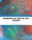 Remembering and Forgetting Early Childhood - eBook
