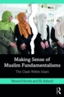 Making Sense of Muslim Fundamentalisms : The Clash Within Islam - eBook