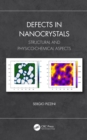 Defects in Nanocrystals : Structural and Physico-Chemical Aspects - eBook