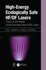 High-Energy Ecologically Safe HF/DF Lasers : Physics of Self-Initiated Volume Discharge-Based HF/DF Lasers - eBook