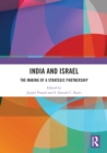 India and Israel : The Making of a Strategic Partnership - eBook