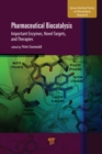 Pharmaceutical Biocatalysis : Important Enzymes, Novel Targets, and Therapies - eBook