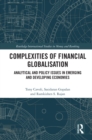 Complexities of Financial Globalisation : Analytical and Policy Issues in Emerging and Developing Economies - eBook