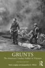 Grunts : The American Combat Soldier in Vietnam - eBook