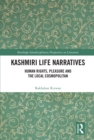 Kashmiri Life Narratives : Human Rights, Pleasure and the Local Cosmopolitan - eBook