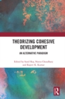 Theorizing Cohesive Development : An Alternative Paradigm - eBook