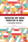 Migration and Urban Transition in India : A Development Perspective - eBook