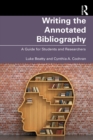 Writing the Annotated Bibliography : A Guide for Students & Researchers - eBook