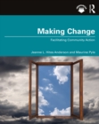 Making Change : Facilitating Community Action - eBook