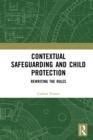 Contextual Safeguarding and Child Protection : Rewriting the Rules - eBook