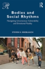 Bodies and Social Rhythms : Navigating Unconscious Vulnerability and Emotional Fluidity - eBook