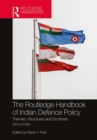 The Routledge Handbook of Indian Defence Policy : Themes, Structures and Doctrines - eBook