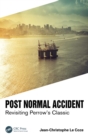 Post Normal Accident : Revisiting Perrow’s Classic - eBook