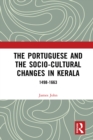The Portuguese and the Socio-Cultural Changes in Kerala : 1498-1663 - eBook