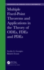 Multiple Fixed-Point Theorems and Applications in the Theory of ODEs, FDEs and PDEs - eBook