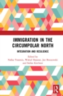 Immigration in the Circumpolar North : Integration and Resilience - eBook