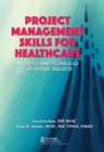 Project Management Skills for Healthcare : Methods and Techniques for Diverse Skillsets - eBook