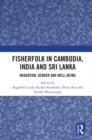 Fisherfolk in Cambodia, India and Sri Lanka : Migration, Gender and Well-being - eBook