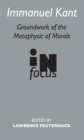 Immanuel Kant : Groundwork of the Metaphysics of Morals in Focus - eBook